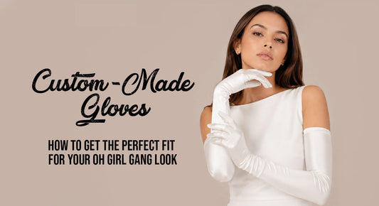 Discover Oh Girl Gang custom-made gloves, designed for petite hands, long fingers, XL sizes, bridal looks, stage outfits, and statement styling. Learn how to measure and order your perfect-fit gloves.